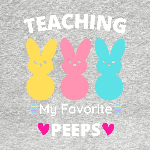 Funny Teaching My Favorite Peeps Easter Day Teacher by Amineharoni
